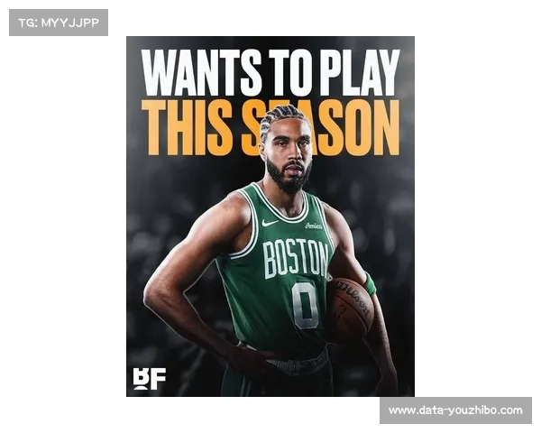 塔图姆跟腱康复进展理想 绿军或谨慎让其休战整个赛季